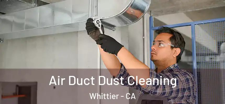 Air Duct Dust Cleaning Whittier - CA