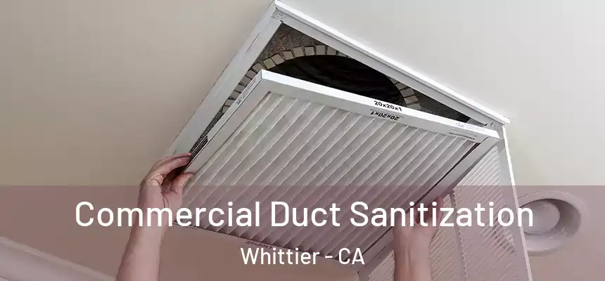  Commercial Duct Sanitization Whittier - CA
