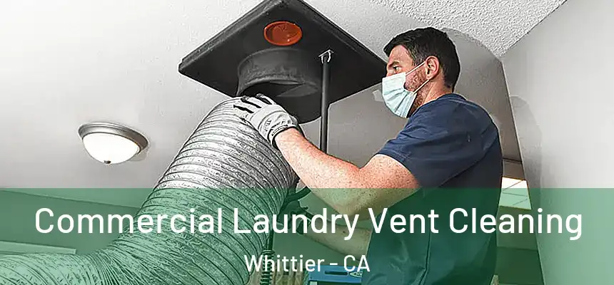 Commercial Laundry Vent Cleaning Whittier - CA