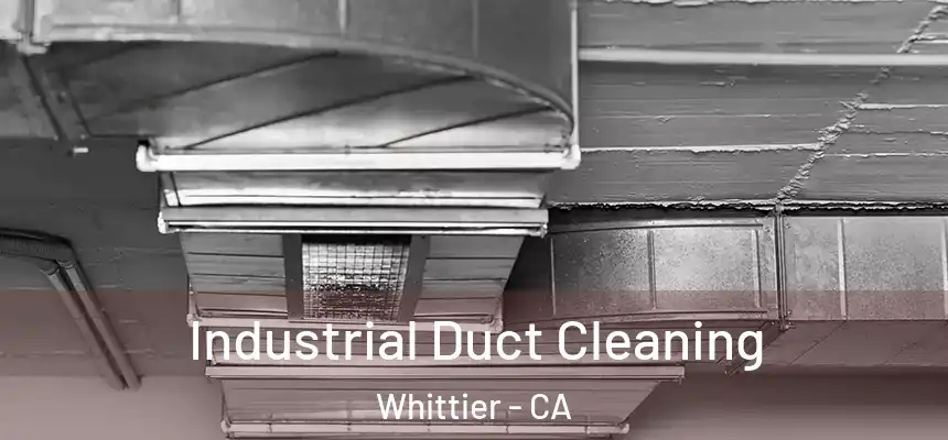 Industrial Duct Cleaning Whittier - CA