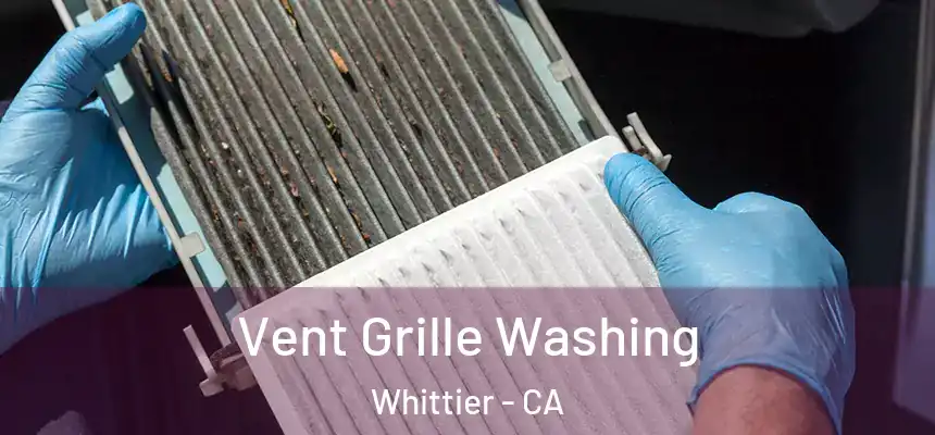  Vent Grille Washing Whittier - CA